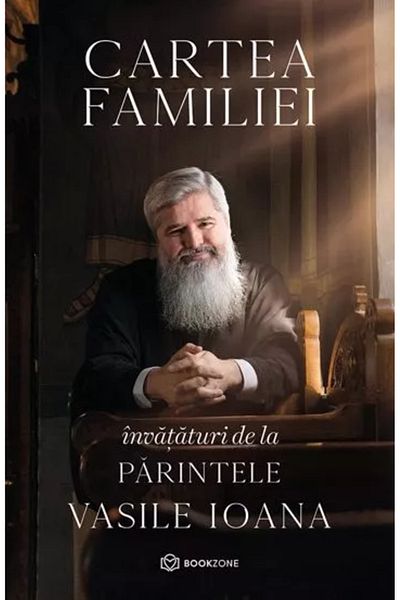 Bookzone Cartea Familiei - Invataturi de la Parintele Vasile Ioana
