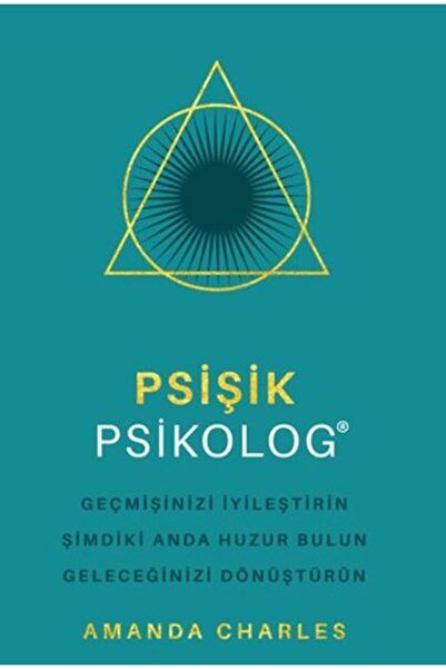 Timaş Yayınları Psişik Psikolog - Geçmişinizi İyileştirin Şimdiki Anda Huzur ...