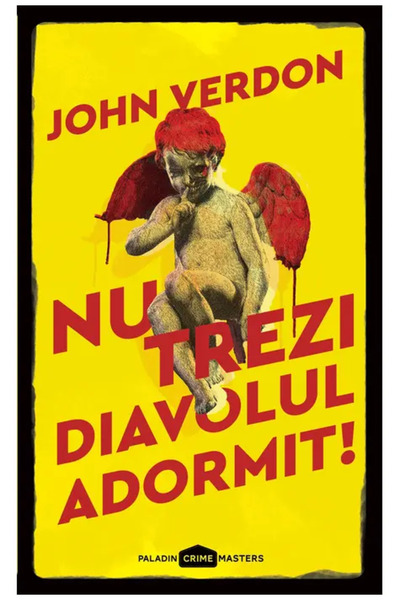 Editura Paladin NU TREZI DIAVOLUL ADORMIT! (John Verdon)