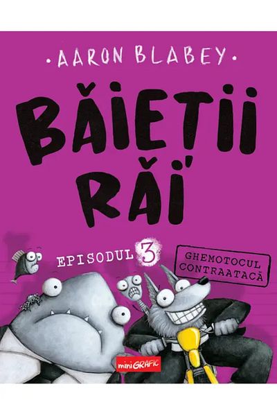 Editura Arthur Ghemotocul Contraatacă - Episodul 3 din seria BAIETII RAI de Aaron Blabey