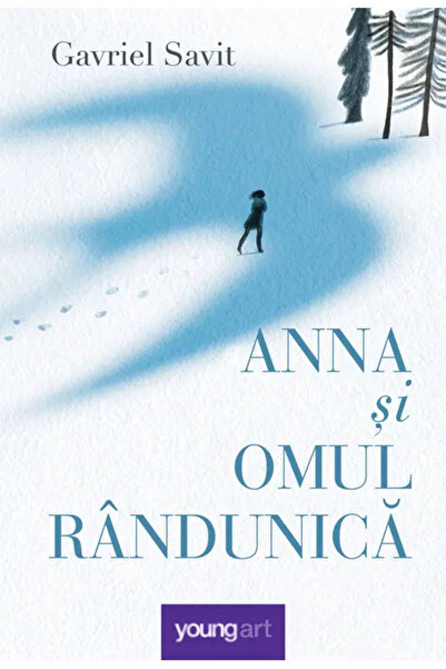 Editura Young Art Anna si omul randunica