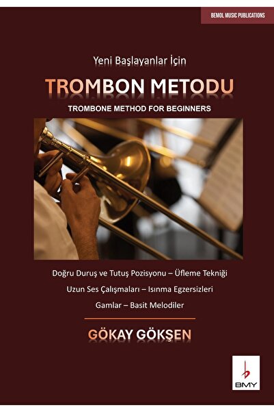 Bemol Müzik Yayınları BMY-050 YENİ BAŞLAYANLAR İÇİN TROMBON METODU-GÖKAY GÖKŞEN