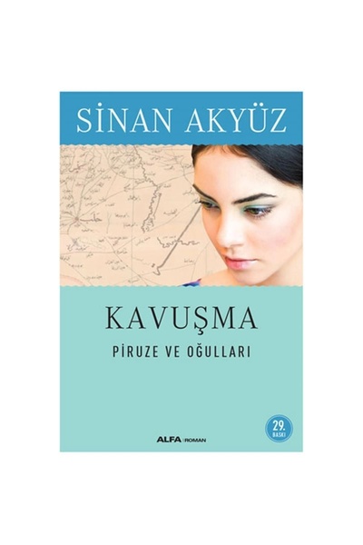 Alfa Yayınları Sinan Akyüz Kavuşma - Piruze Ve Oğulları Edebiyat Kitabı Türkçe Ciltsiz