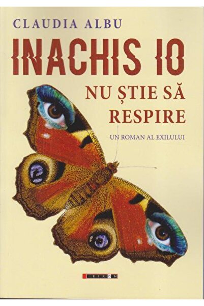 Editura Eikon Inachis Io nu stie sa respire, Claudia Albu