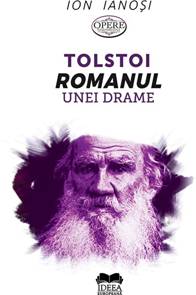 Editura Ideea Europeana Tolstoi - Romanul unei drame, Ion Ianosi