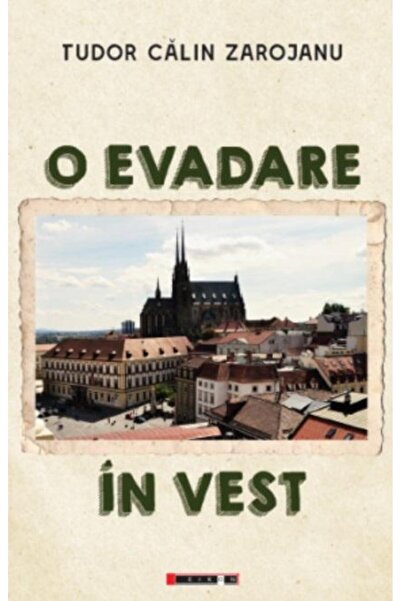 Editura Eikon O evadare in Vest, Tudor Calin Zarojanu