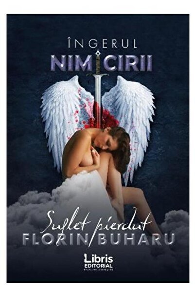 Editura Creator Ingerul nimicirii. Suflet pierdut, Florin Buharu