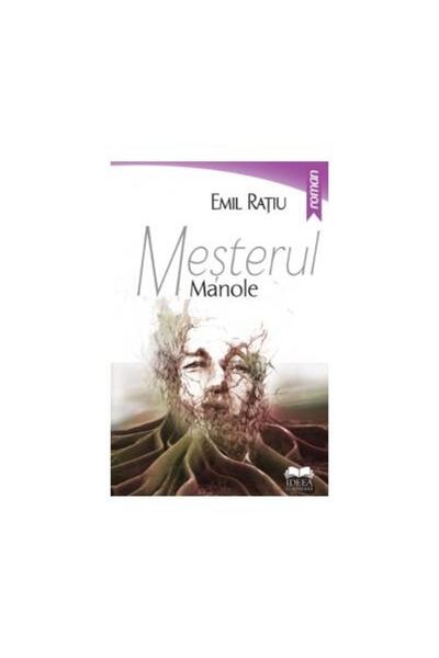 Editura Ideea Europeana Mesterul Manole, Emil Ratiu