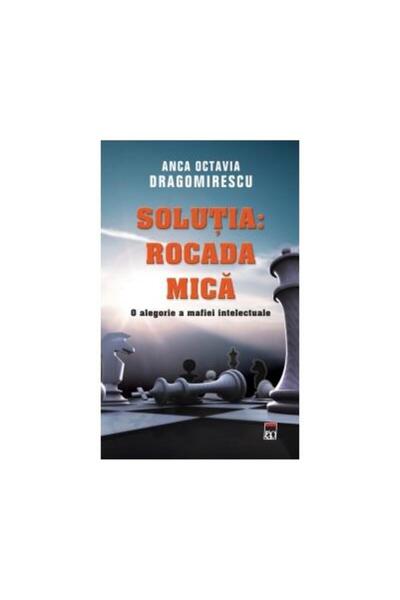 Editura Rao Books Solutia: Rocada mica, Anca Octavia Dragomirescu