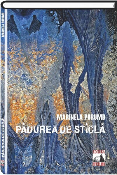Editura Neverland Padurea de sticla, Marinela Porumb