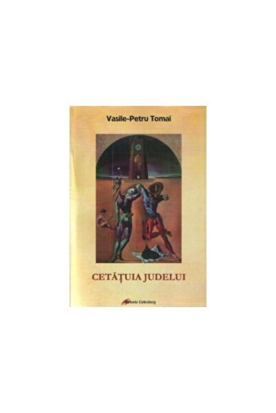 Editura Galaxia Gutenberg Cetatuia Judelui, Vasile-Petru Tomai