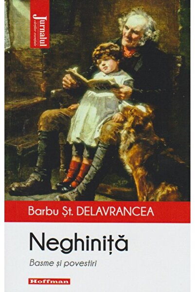 Editura Hoffman Neghinita. Basme si alte scrieri, Barbu Stefanescu Delavrancea