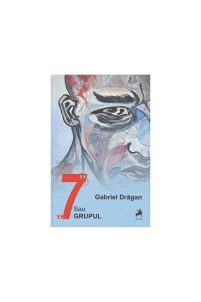 Editura Tracus Arte 7 sau Grupul, Gabriel Dragan