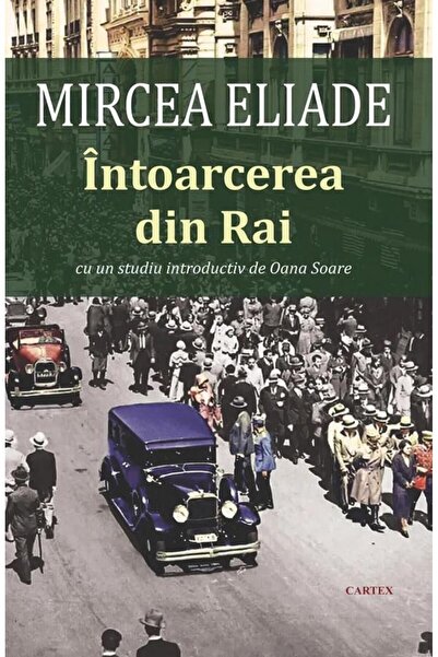 Editura Cartex Intoarcerea din Rai, Mircea Eliade