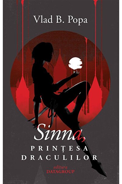 Editura Datagroup Sinna, printesa draculilor, Vlad B. Popa