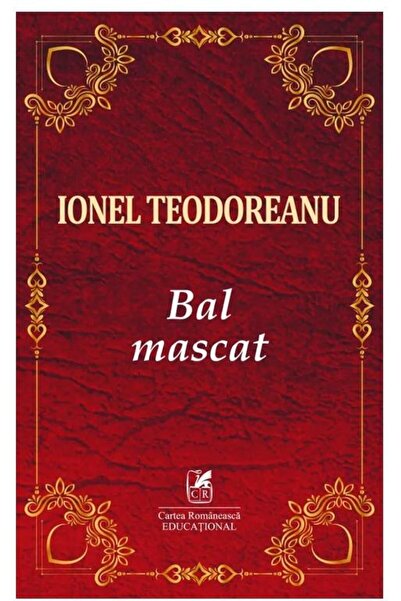 Editura Cartea Romaneasca Educational Bal mascat, Ionel Teodoreanu
