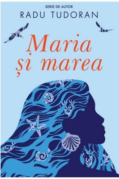 Editura Cartea Romaneasca Maria si marea, Radu Tudoran