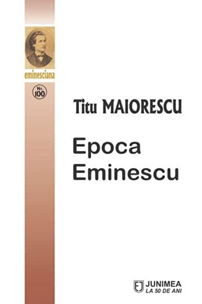 Editura Junimea Epoca Eminescu, Titu Maiorescu