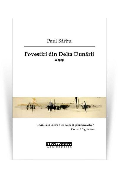 Editura Hoffman Stories from the Danube Delta. Volume 3, Paul Sarbu