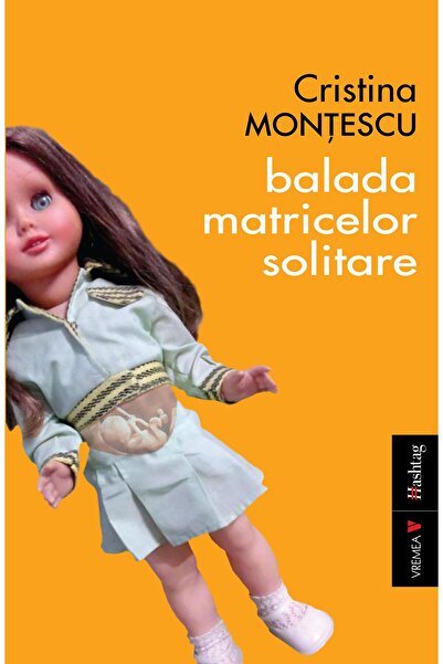 Editura Vremea Balada matricelor solitare, Cristina Montescu