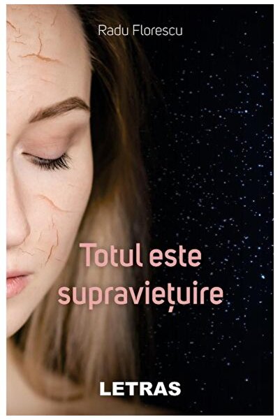 Editura Letras Totul este supravietuire, Radu Florescu