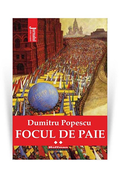Editura Hoffman Focul de paie. Volumul 2, Dumitru Popescu