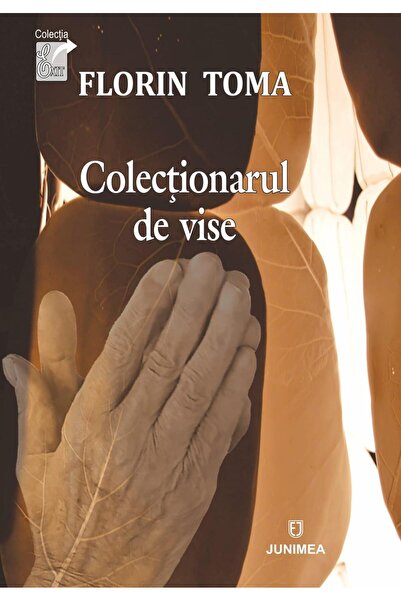 Editura Junimea Colectionarul de vise, Florin Toma