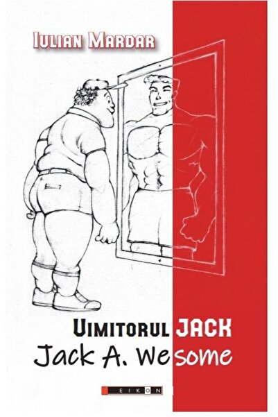 Editura Eikon Uimitorul Jack, Iulian Mardar