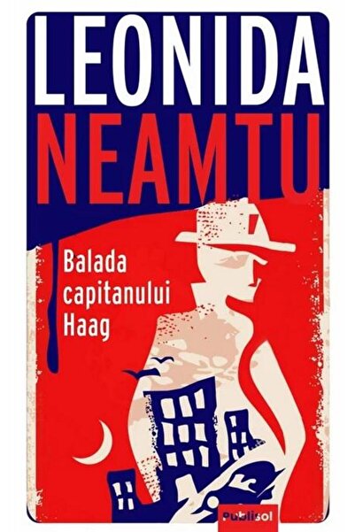 Editura Publisol Balada Capitanului Haag, Leonida Neamtu