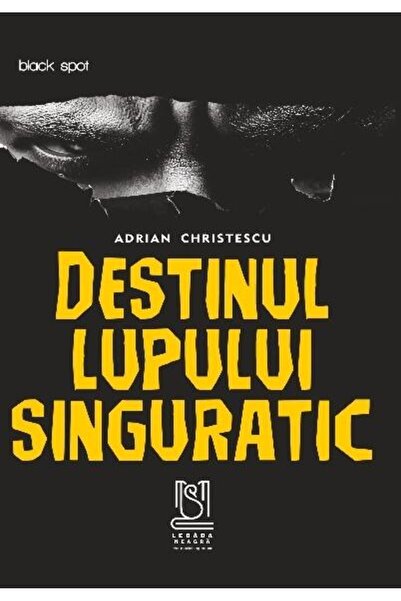 Editura Lebada Neagra Destinul lupului singuratic, Adrian Christescu