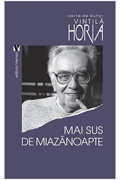 Editura Vremea Mai sus de miazanoapte, Vintila Horia