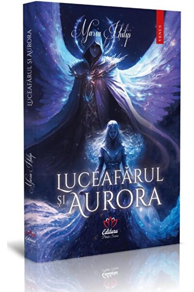 Editura Petale Scrise Luceafarul si Aurora, Maria Philip