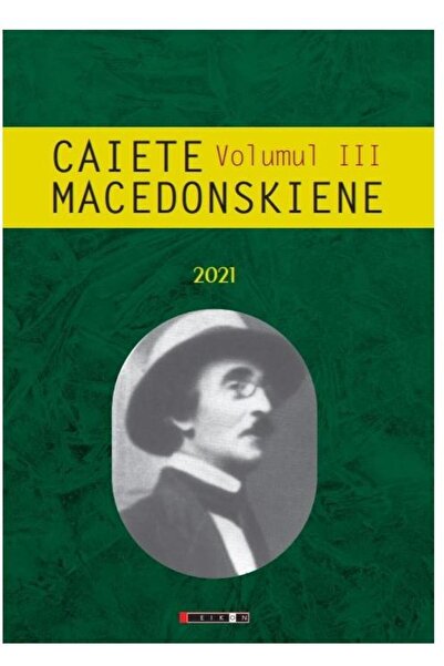 Editura Eikon Caiete macedonskiene, volumul 3, Ion Munteanu