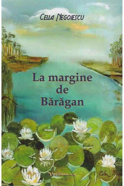 Editura Vasiliana 98 La margine de Baragan, Cella Negoiescu