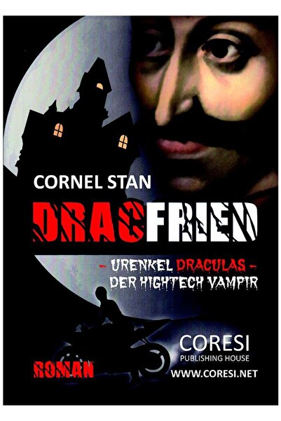 Editura Coresi Dracfried. Urenkel Dracula - Vampirul de înaltă tehnologie. Ro...