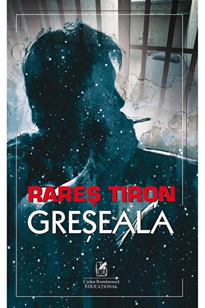 Editura Cartea Romaneasca Educational Greseala, Rares Tiron
