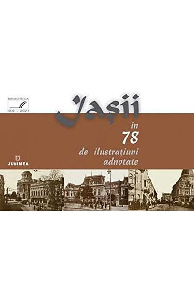 Editura Junimea Iasii in 78 de ilustratiuni adnotate, Ioan Holban