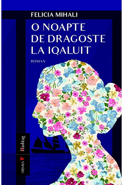 Editura Vremea O noapte de dragoste la Iqaluit, Felicia Mihali
