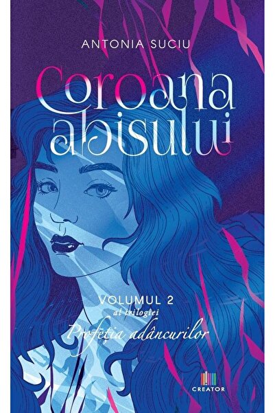 Editura Creator Coroana abisului. Seria Profetia adancurilor, volumul 2, Anto...