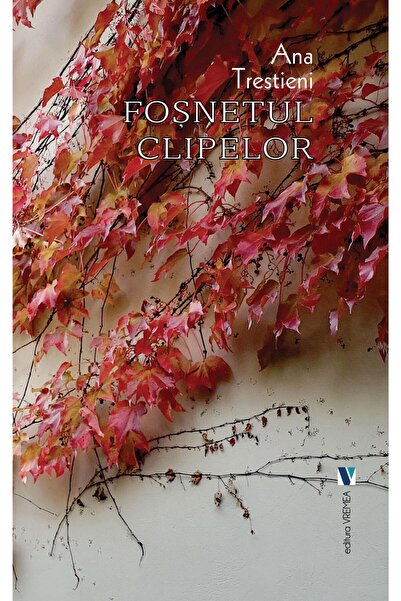 Editura Vremea Fosnetul clipelor, Ana Trestieni