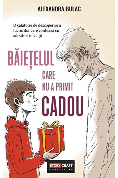 Editura Storycraft Publishing Baietelul care nu a primit cadou, Alexandra Bulac
