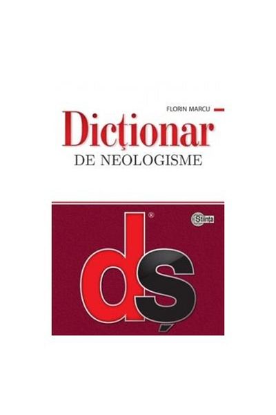 Editura Stiinta Dictionary of Neologisms. Updated and Completed Edition (hardcover), Florin Marcu