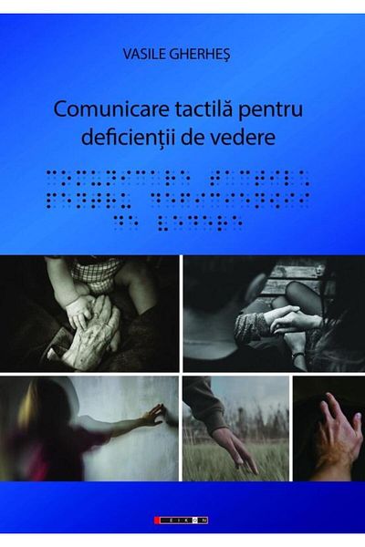 Editura Eikon Tactile communication for the visually impaired, Vasile Gherhes