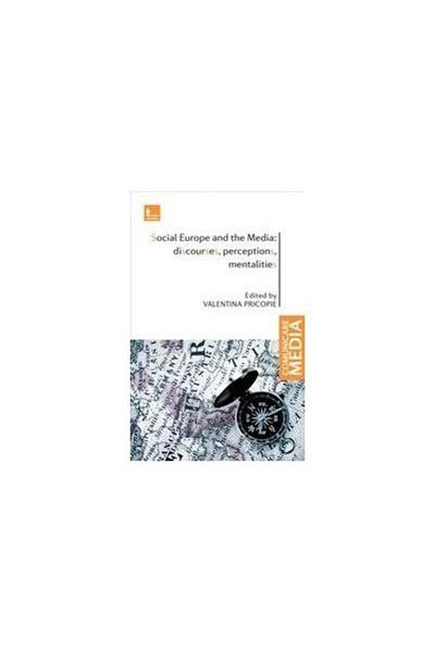 Editura Tritonic Social Europe and the Media: discourses, perceptions, mentalities