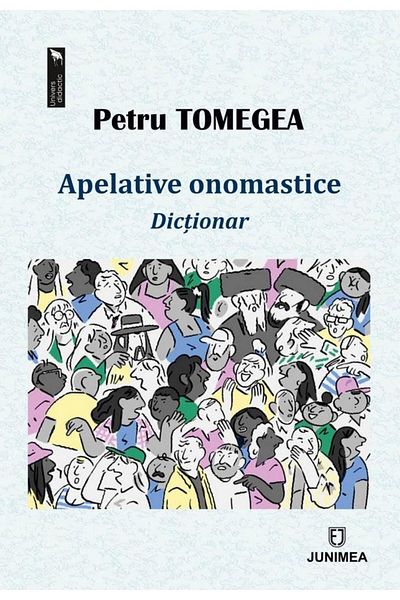 Editura Junimea Onomastic Appellations. Dictionary, Petru Tomegea