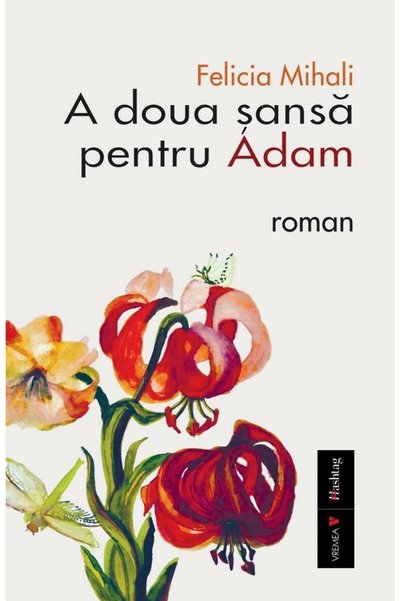 Editura Vremea A doua sansa pentru Adam (editia a doua), Felicia Mihali