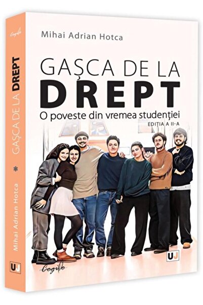 Editura Universul Juridic Gasca de la Drept. O poveste din vremea studentiei....