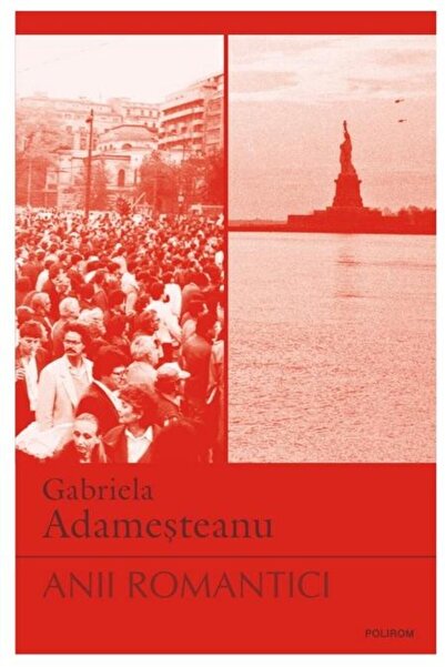 Editura Polirom Anii romantici (editia a doua), Gabriela Adamesteanu
