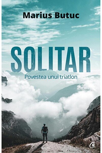 Editura Curtea Veche Solitar. Povestea unui triatlon, Marius Butuc