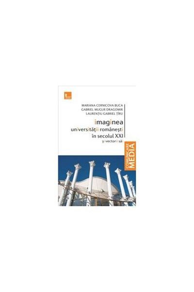 Editura Tritonic The image of the Romanian university in the 21st century and its vectors, Mariana Cernicova Buca